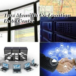 tips memilih colocation data center untuk perusahaan anda