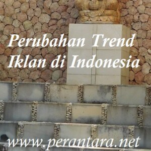 perubahan trend iklan di Indonesia