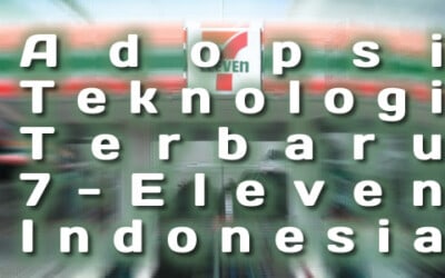 7-Eleven Indonesia Mengadopsi Teknologi Terbaru