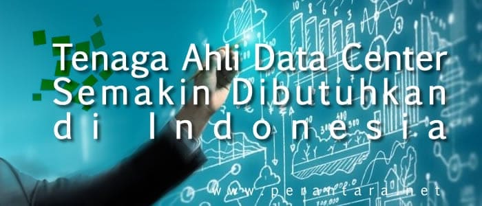 Tenaga Ahli Data Center Semakin Dibutuhkan di Indonesia