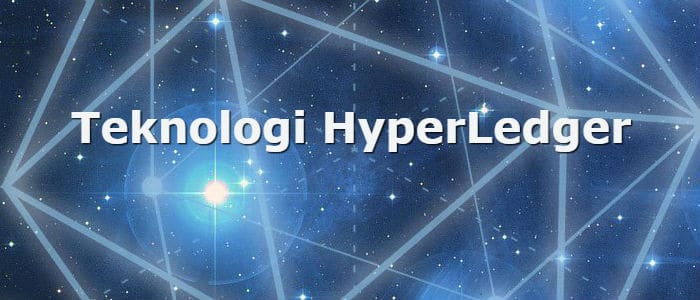 Teknologi HyperLedger Perlu Diketahui Oleh Para Pengembang