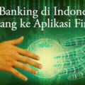 Internet Banking di Indonesia Berkembang ke Aplikasi Fintech