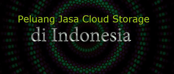 peluang jasa clous storage di indonesia
