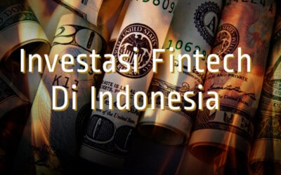 Startup Fintech Indonesia dan ASEAN Menarik Investor Asing