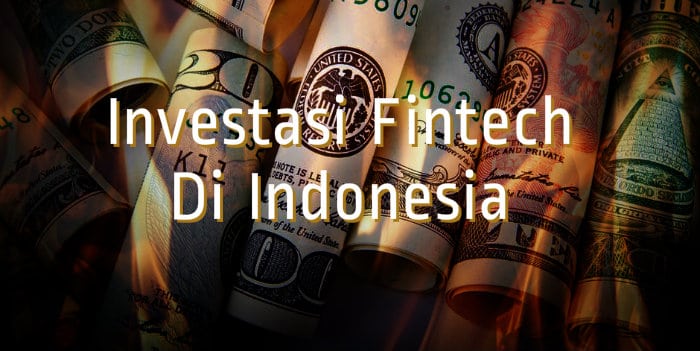Startup Fintech Indonesia dan ASEAN Menarik Investor Asing