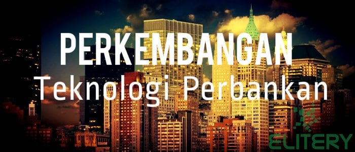 perkembangan teknologi perbankan indonesia
