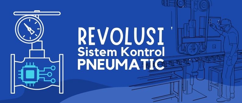 Sistem Kontrol Pneumatic Untuk Otomatisasi Industri 4.0