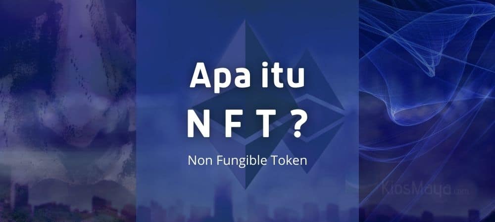 Apa itu NFT (Non Fungible Token)